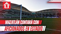 Mazatlán contará con aficionados en sus estadios en Jornada 14
