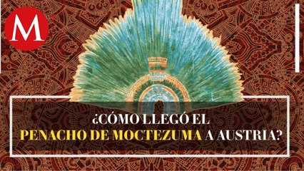 La historia detrás del penacho de Moctezuma, el gran tesoro del México prehispánico