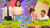 Bạn muốn hẹn hò tập 97 | Anh chàng 