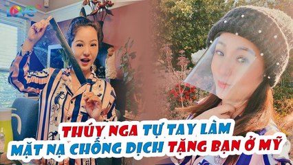 Mỹ trở thành ổ dịch COVID-19 lớn nhất thế giới, DANH HÀI THÚY NGA làm MẶT NẠ CHỐNG DỊCH tặng bạn bè
