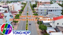 Văn minh đô thị: Thành phố Vĩnh Long tập trung phát triển đô thị văn minh