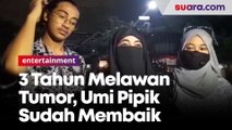 3 Tahun Melawan Tumor Kelenjar Getah Bening, Umi Pipik Sudah Membaik