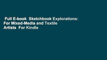 Full E-book  Sketchbook Explorations: For Mixed-Media and Textile Artists  For Kindle