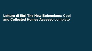 Lettura di libri The New Bohemians: Cool and Collected Homes Accesso completo