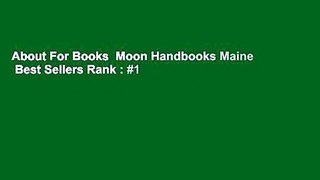 About For Books  Moon Handbooks Maine  Best Sellers Rank : #1