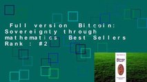 Full version  Bitcoin: Sovereignty through mathematics  Best Sellers Rank : #2