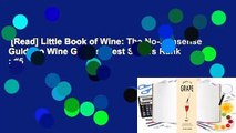 [Read] Little Book of Wine: The No-Nonsense Guide to Wine Grapes  Best Sellers Rank : #5