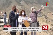 La Molina: vecinos se oponen a construcción de edificios en parque arquológico