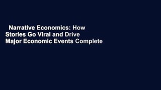 Narrative Economics: How Stories Go Viral and Drive Major Economic Events Complete