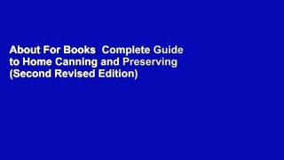 About For Books  Complete Guide to Home Canning and Preserving (Second Revised Edition)  Best