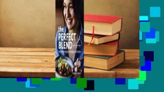 Full version  The Perfect Blend: 100 Blender Recipes to Energize and Revitalize  For Kindle