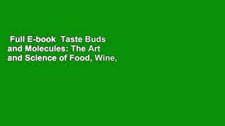 Full E-book  Taste Buds and Molecules: The Art and Science of Food, Wine, and Flavor  Best