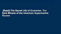 [Read] The Secret Life of Groceries: The Dark Miracle of the American Supermarket  Review