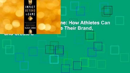 Impact Beyond the Game: How Athletes Can Build Influence, Monetize Their Brand, and Create a