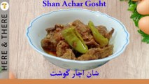 How to make Shan Achar Gosht اچار گوشت recipe By Here n There