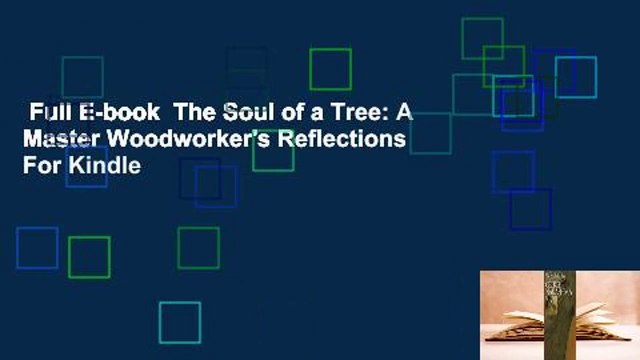 Full E-book The Soul of a Tree: A Master Woodworker's Reflections For Kindle