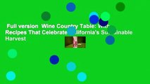 Full version  Wine Country Table: With Recipes That Celebrate California's Sustainable Harvest