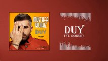 Mustafa Yılmaz - Duy ft. Doğuş (Official Audio)
