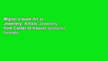 Miglior e-book Art as Jewellery: Artists' Jewellery from Calder to Kapoor qualsiasi formato