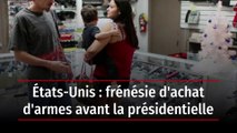 États-Unis : frénésie d'achat d'armes avant la présidentielle