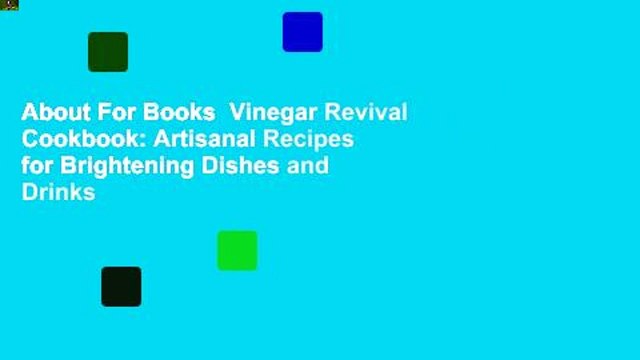 About For Books Vinegar Revival Cookbook: Artisanal Recipes for Brightening Dishes and Drinks