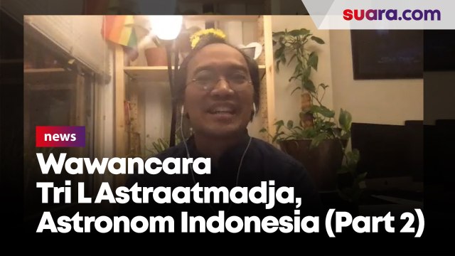 Wawancara Eksklusif: Tri L Astraatmadja, Astronom Indonesia di AS (Part 2)
