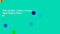 Full version  Future Crimes  Best Sellers Rank : #5