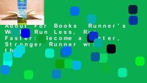 About For Books  Runner's World Run Less, Run Faster: Become a Faster, Stronger Runner with the