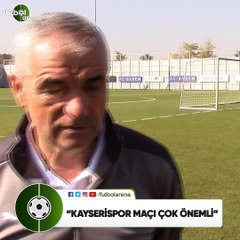 Rıza Çalımbay: "Avrupa maçları milli maç gibi olacak"