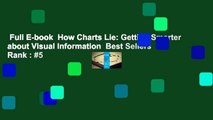 Full E-book  How Charts Lie: Getting Smarter about Visual Information  Best Sellers Rank : #5