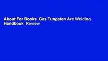 About For Books  Gas Tungsten Arc Welding Handbook  Review