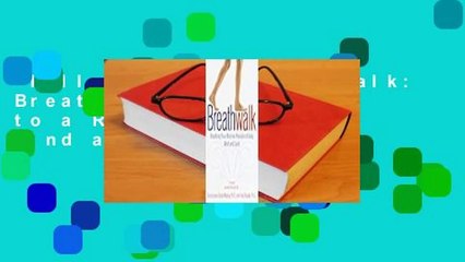Full version  Breathwalk: Breathing Your Way to a Revitalized Body, Mind and Spirit  Review