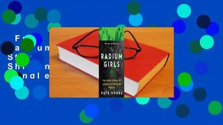 Full version  The Radium Girls: The Dark Story of America's Shining Women  For Kindle