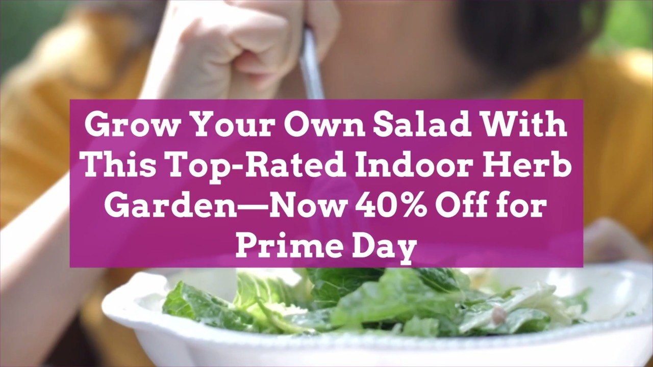 Grow Your Own Salad With This Top-Rated Indoor Herb Garden—Now 40% Off for Prime Day