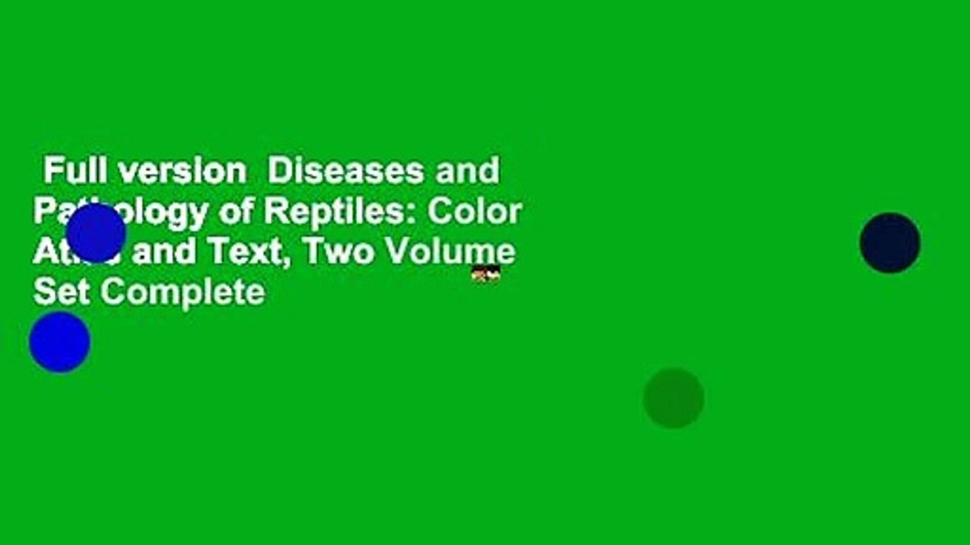Full version  Diseases and Pathology of Reptiles: Color Atlas and Text, Two Volume Set Complete
