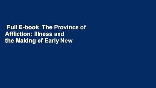 Full E-book  The Province of Affliction: Illness and the Making of Early New England Complete