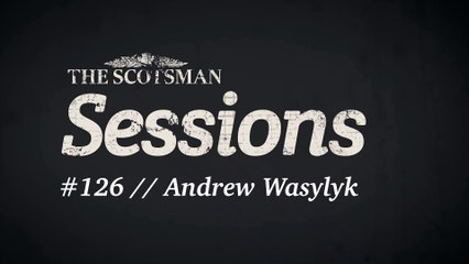 The Scotsman Sessions #126: Andrew Wasylyk