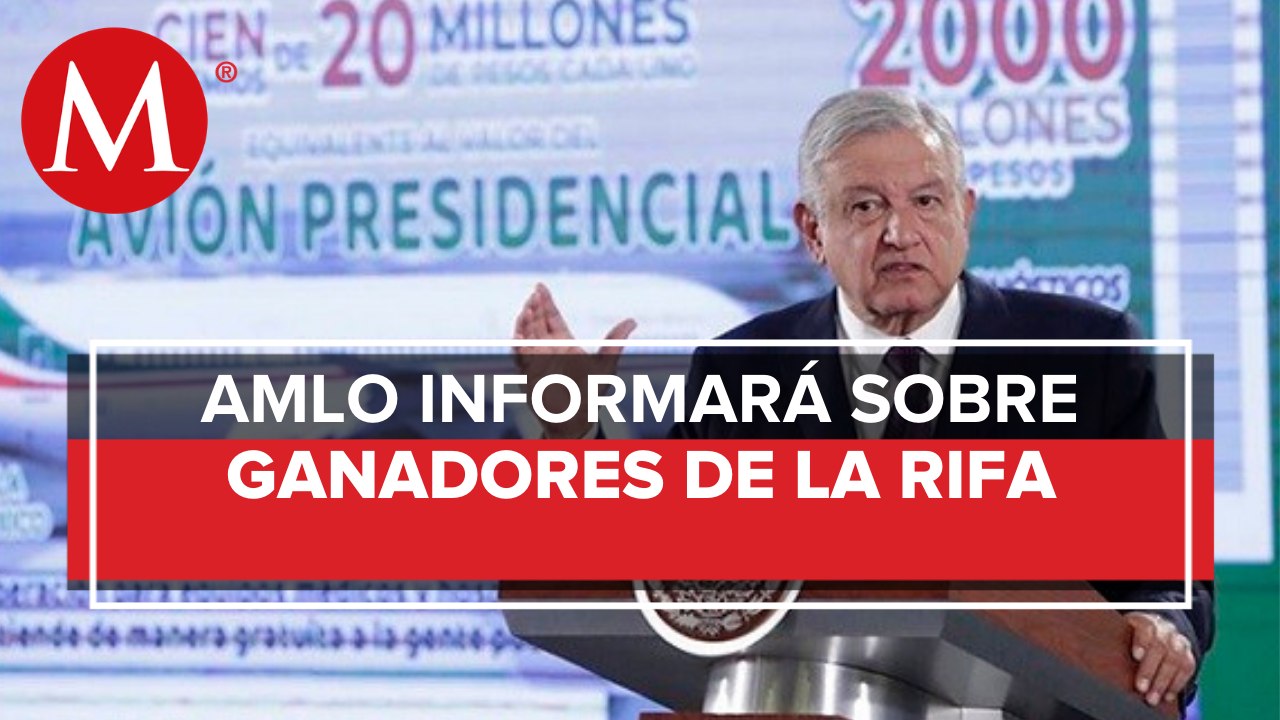 AMLO dará informe sobre premios de rifa del avión presidencial