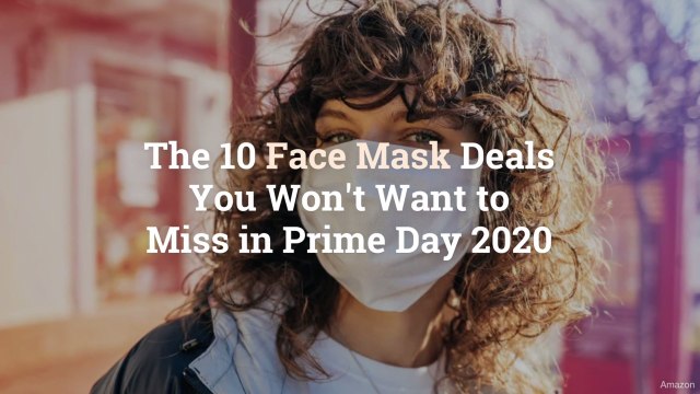 The 10 Face Mask Deals You Won’t Want to Miss in Prime Day 2020