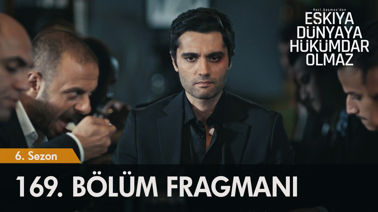 Eşkıya Dünyaya Hükümdar Olmaz 169. Bölüm Fragman