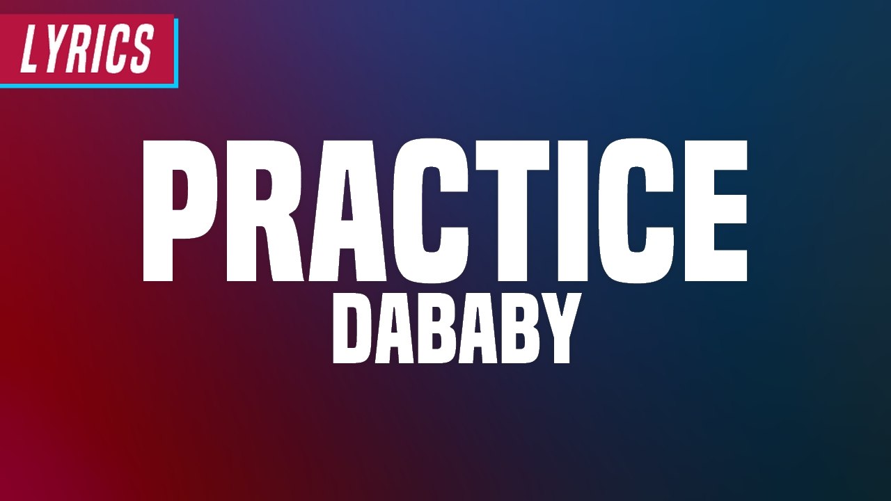 DaBaby - Practice (Lyrics)