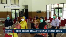 Jelang Masa Reses, 10 Anggota DPRD Kalbar Ikuti Tes Swab