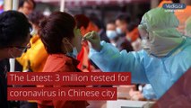 The Latest: 3 million tested for coronavirus in Chinese city, and other top stories in international news from October 15, 2020.