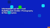 Informazioni sui libri Friedl Kubelka Vom Groller: Photography & Film Completo