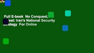 Full E-book  No Conquest, No Defeat: Iran's National Security Strategy  For Online