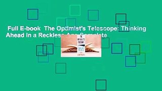 Full E-book  The Optimist's Telescope: Thinking Ahead in a Reckless Age Complete