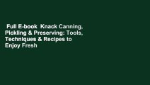 Full E-book  Knack Canning, Pickling & Preserving: Tools, Techniques & Recipes to Enjoy Fresh