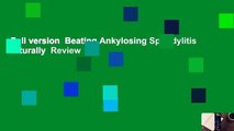 Full version  Beating Ankylosing Spondylitis Naturally  Review