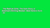 The Radium Girls: The Dark Story of America's Shining Women  Best Sellers Rank : #4