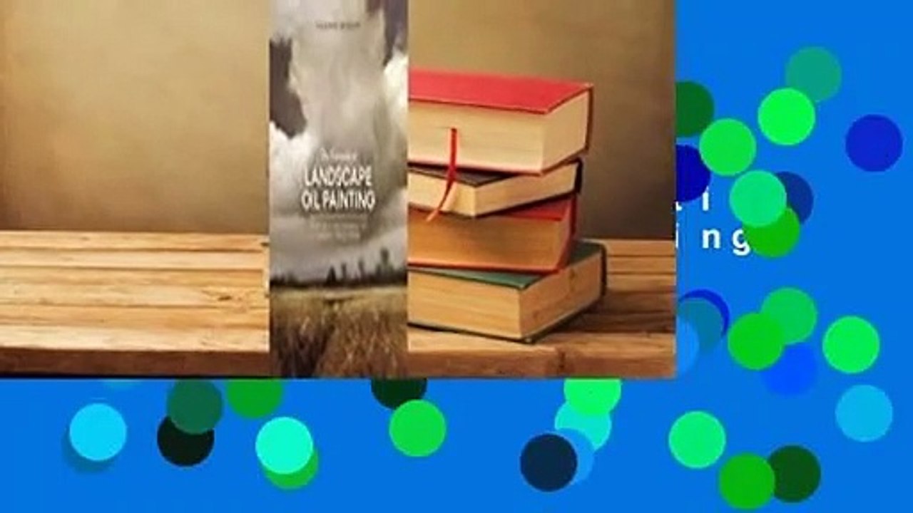 Completo The Elements of Landscape Oil Painting: Techniques for Rendering Sky, Terrain, Trees, and